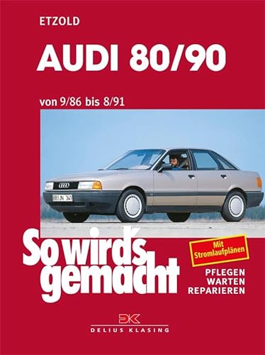 Audi 80/90 9/86 bis 8/91: So wird's gemacht - Band 59 (Print on demand) von DELIUS KLASING